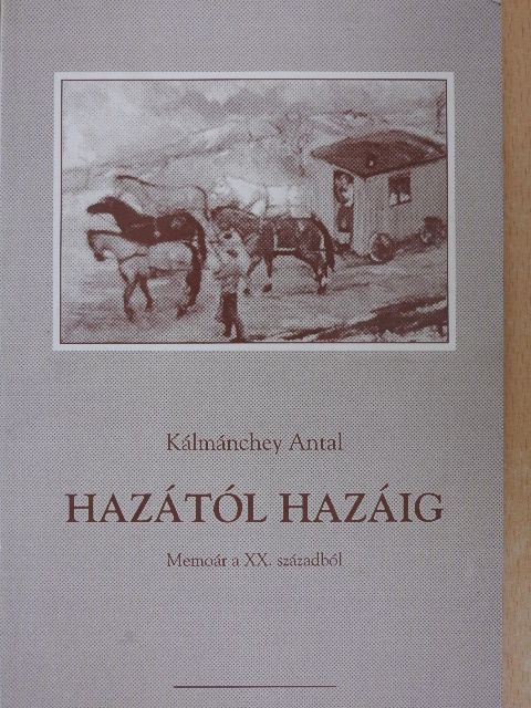 Kálmánchey Antal - Hazától hazáig [antikvár]