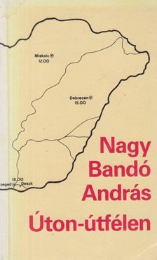 NAGY BANDÓ ANDRÁS - Úton-útfélen [antikvár]