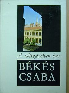 Cseres Tibor - A kétszázötven éves Békéscsaba [antikvár]