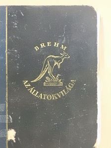 Brehm Alfréd - Brehm - Az állatok világa 1. (rossz állapotú) [antikvár]
