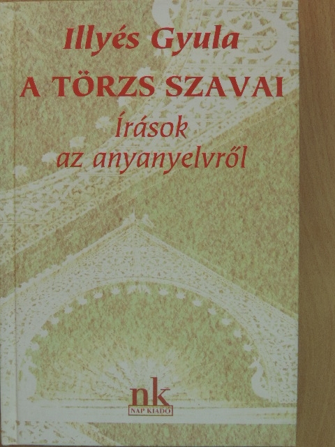 Illyés Gyula - A törzs szavai [antikvár]