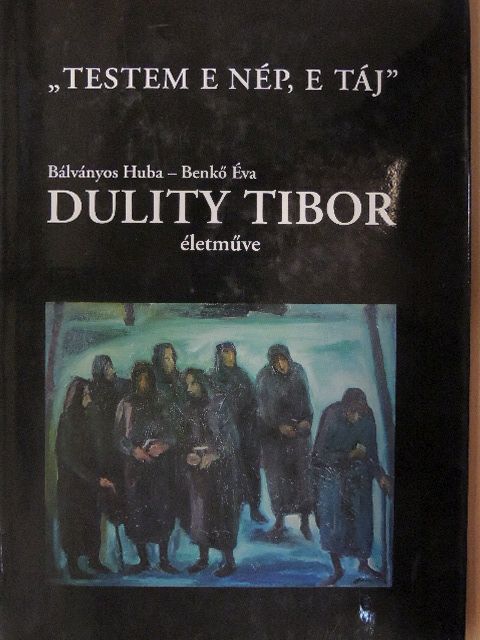 Bálványos Huba - "Testem e nép, e táj" [antikvár]