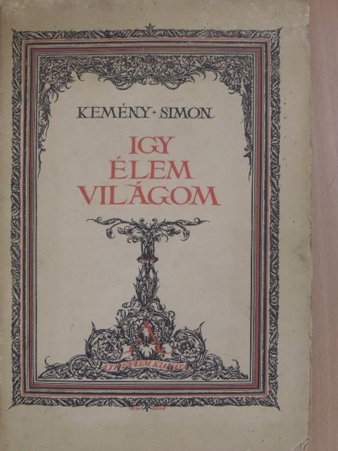 Kemény Simon - Igy élem világom [antikvár]