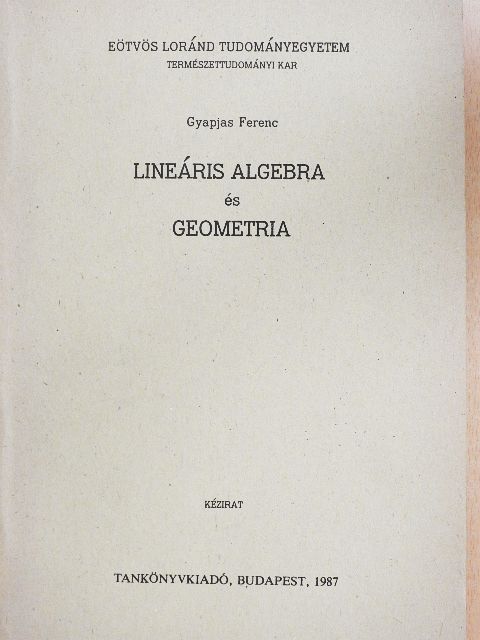 Gyapjas Ferenc - Lineáris algebra és geometria [antikvár]
