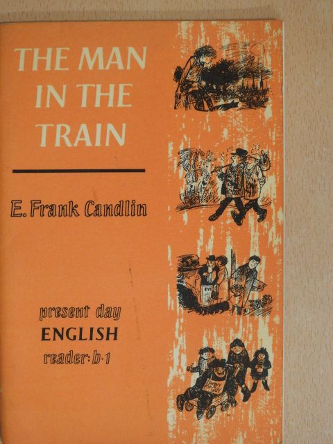 E. Frank Candlin - The Man in the Train [antikvár]