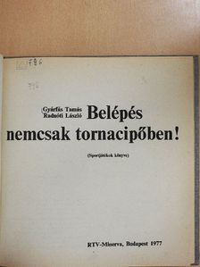 Gyárfás Tamás - Belépés nemcsak tornacipőben! [antikvár]