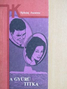 Nyikolaj Aszanov - A gyűrű titka [antikvár]