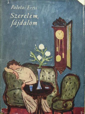 Palotai Erzsi - Szerelem, fájdalom [antikvár]