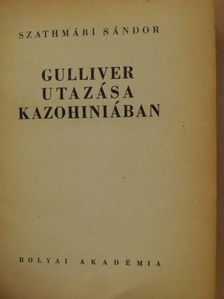 Szathmári Sándor - Gulliver utazása Kazohiniában [antikvár]