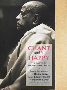 A. C. Bhaktivedanta Swami Prabhupáda - Chant and be Happy [antikvár]