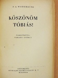 P. G. Wodehouse - Köszönöm Tóbiás! [antikvár]