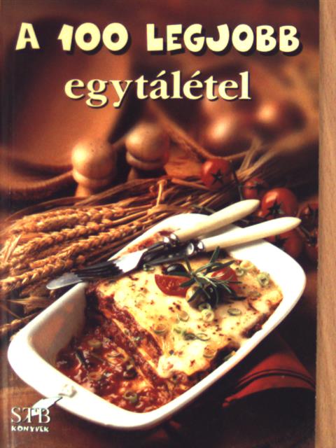 A 100 legjobb egytálétel [antikvár]