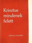 Oswald Chambers - Krisztus mindenek felett [antikvár]