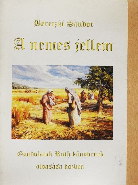 Bereczki Sándor - A nemes jellem [antikvár]