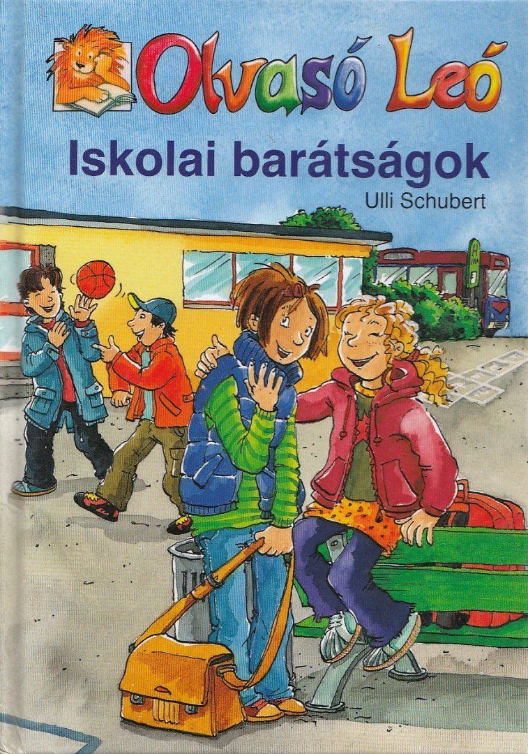 Ulli Schubert - Iskolai barátságok - Olvasó Leó [antikvár]