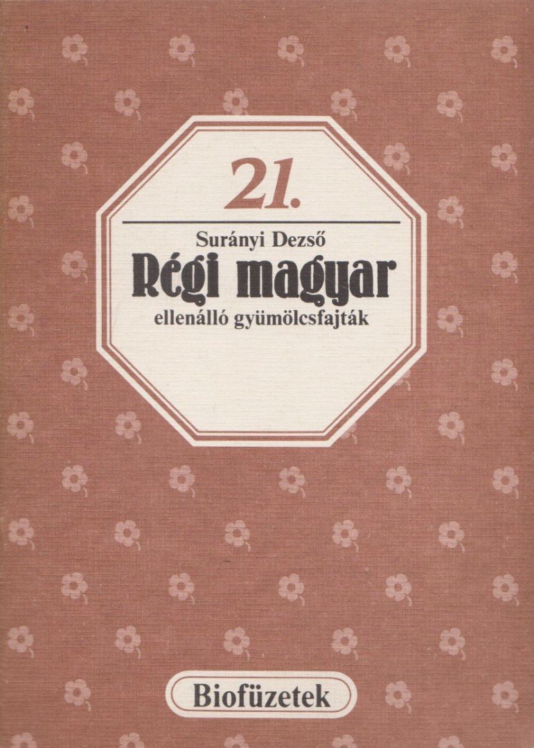 Surányi Dezső - Régi magyar ellenálló gyümölcsfajták [antikvár]