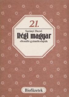 Surányi Dezső - Régi magyar ellenálló gyümölcsfajták [antikvár]
