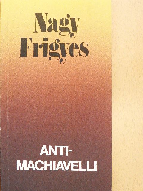 Nagy Frigyes - Antimachiavelli [antikvár]