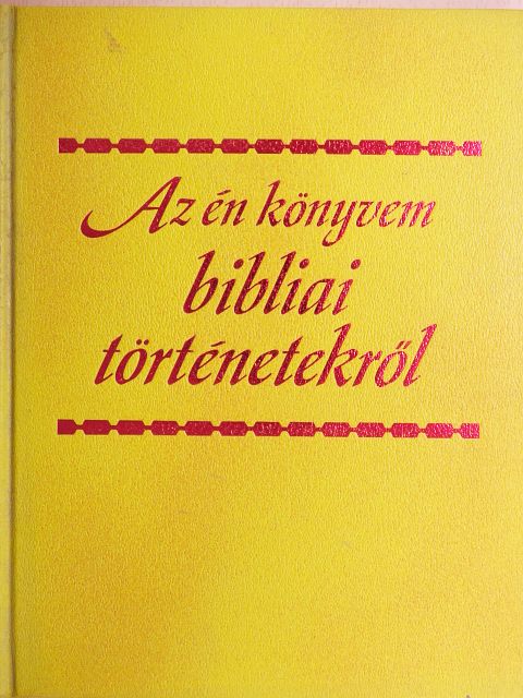 Az én könyvem bibliai történetekről [antikvár]