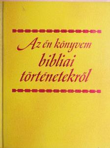 Az én könyvem bibliai történetekről [antikvár]