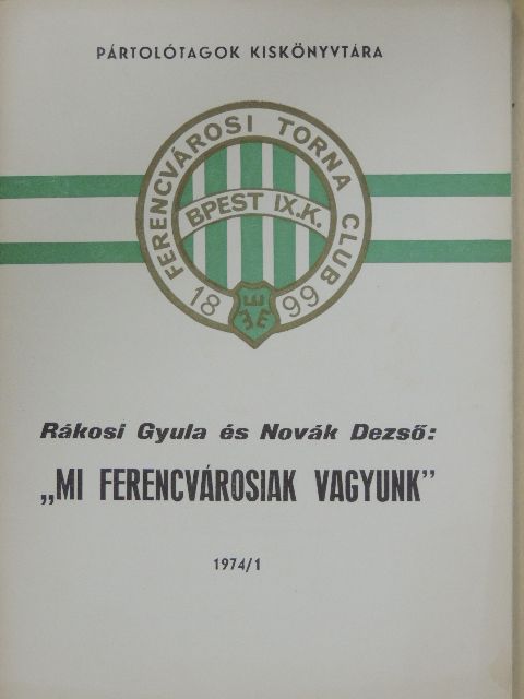 Novák Dezső - "Mi ferencvárosiak vagyunk" [antikvár]