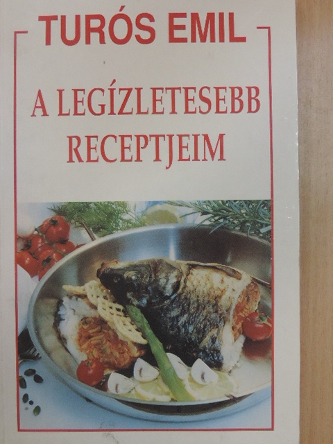 Turós Emil - A legízletesebb receptjeim [antikvár]