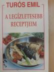 Turós Emil - A legízletesebb receptjeim [antikvár]