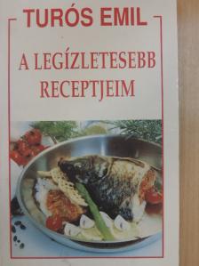 Turós Emil - A legízletesebb receptjeim [antikvár]