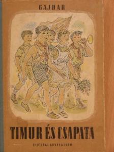 Arkagyij P. Gajdar - Timur és csapata/A hóvár parancsnoka [antikvár]