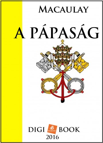 MACAULAY - A pápaság [eKönyv: epub, mobi]