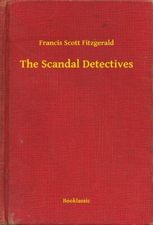 F. Scott Fitzgerald - The Scandal Detectives [eKönyv: epub, mobi]