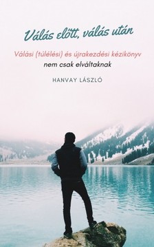 László Hanvay - Válás előtt, válás után [eKönyv: epub, mobi]