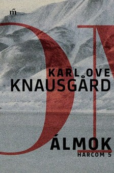 Karl Ove Knausgård - Álmok - Harcom 5. [eKönyv: epub, mobi]