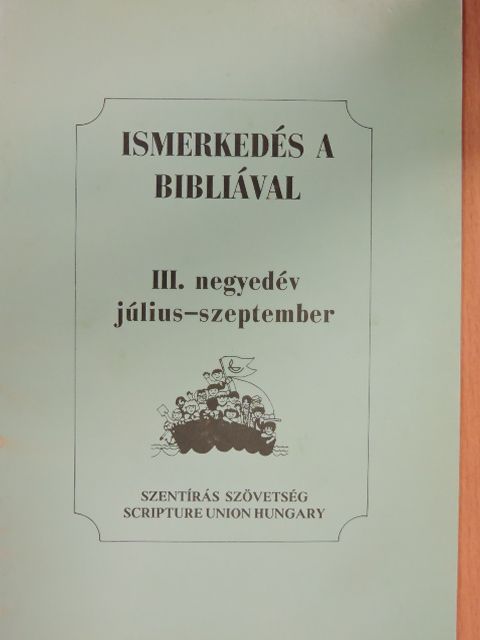 Ismerkedés a Bibliával III. negyedév július-szeptember [antikvár]