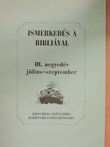 Ismerkedés a Bibliával III. negyedév július-szeptember [antikvár]
