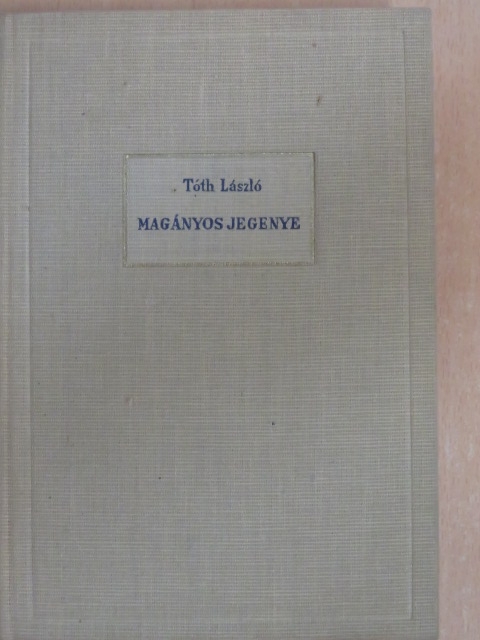 Tóth László - Magányos jegenye [antikvár]