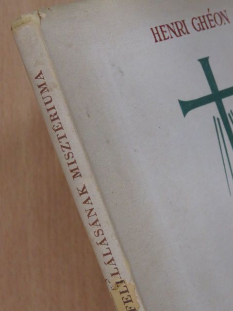 Henri Ghéon - A szent kereszt feltalálásának misztériuma [antikvár]