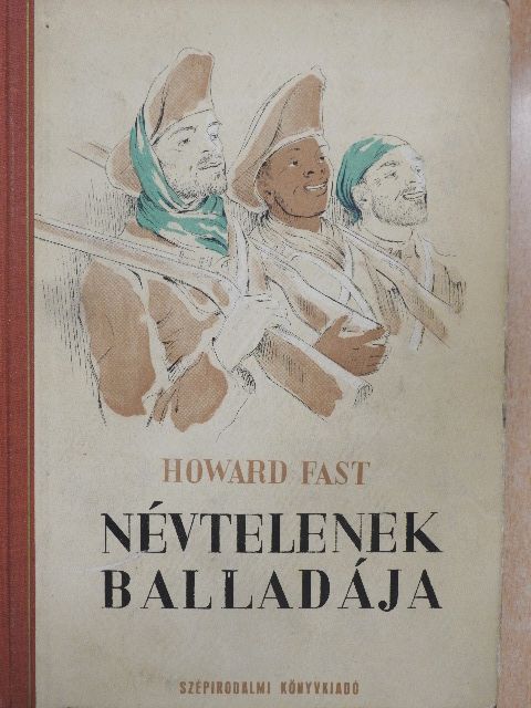 Howard Fast - Névtelenek balladája [antikvár]