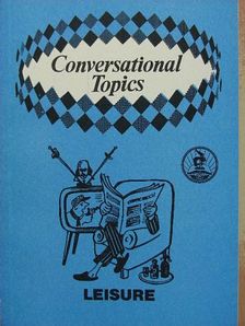 Vasvárné dr. Császti Gabriella - Conversational Topics - Leisure [antikvár]