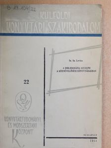 Sz. Sz. Levina - A bibliográfia szerepe a közművelődési könyvtárban [antikvár]