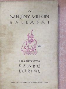 Francois Villon - A szegény Villon tiz balladája és A szép fegyverkovácsné panasza [antikvár]
