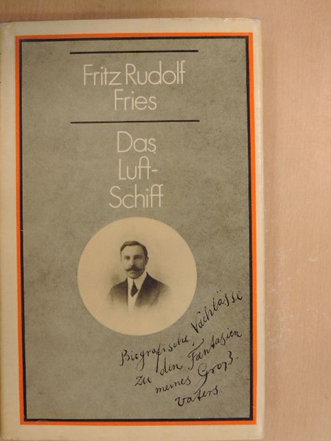 Fritz Rudolf Fries - Das Luft-Schiff [antikvár]