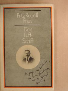 Fritz Rudolf Fries - Das Luft-Schiff [antikvár]