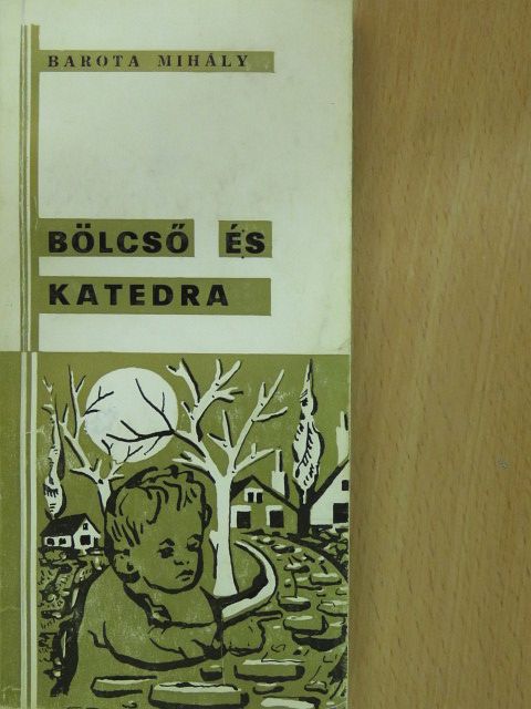 Barota Mihály - Bölcső és katedra (dedikált példány) [antikvár]