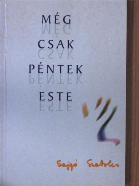 Sajgó Szabolcs - Még csak péntek este (dedikált példány) [antikvár]