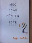 Sajgó Szabolcs - Még csak péntek este (dedikált példány) [antikvár]