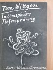 Tom Wittgen - Intimsphäre/Tiefenprüfung [antikvár]
