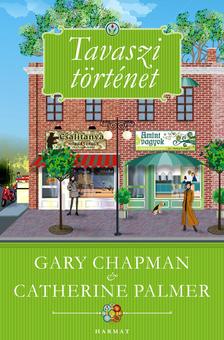 Gary Chapman - Catherine Palmer - Tavaszi történet