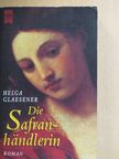 Helga Glaesener - Die Safranhändlerin [antikvár]