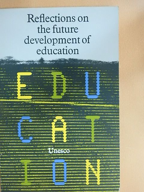 Ingrid Eide - Reflections on the future development of education [antikvár]
